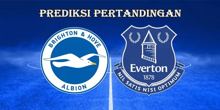 Premier-League---Prediksi-Pertandingan-Everton-vs-Brighton,-Tanggal-17-Agustus-2024