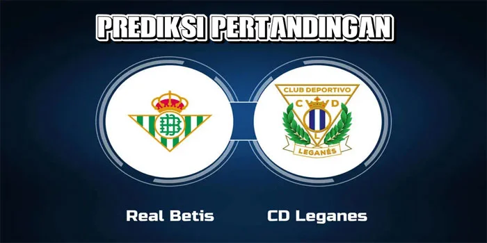 Liga-Spanyol---Prediksi-Petandingan-Real-Betis-vs-Leganes,-Tanggal-14-September-2024